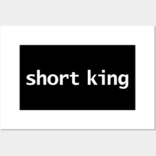 Short King Posters and Art